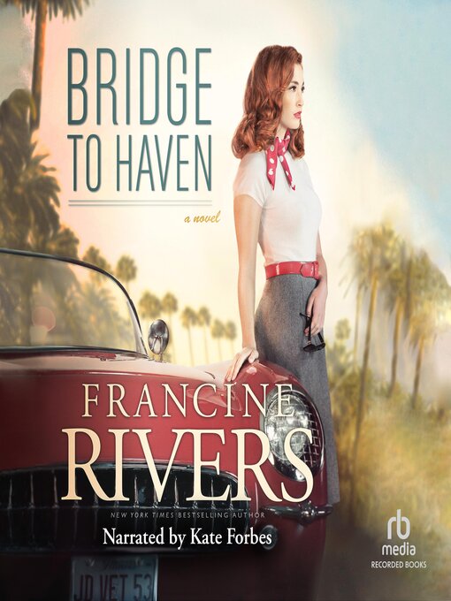 Title details for Bridge to Haven by Francine Rivers - Available